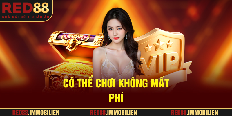 Có thể chơi không mất phí