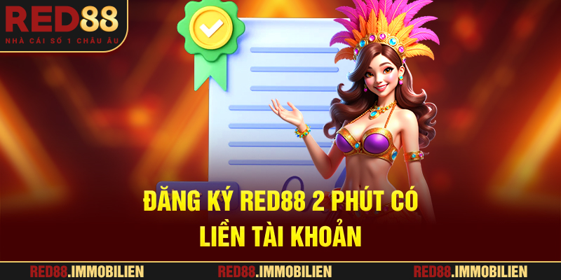 Đăng ký RED88 - 2 Phút Có Liền Tài khoản