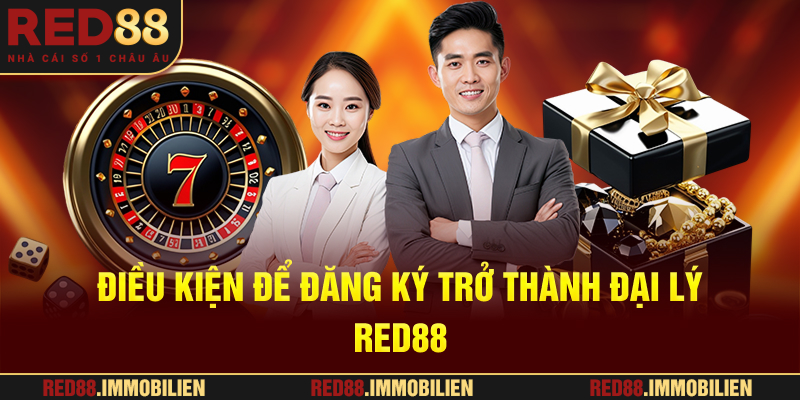 Điều kiện để đăng ký trở thành đại lý RED88