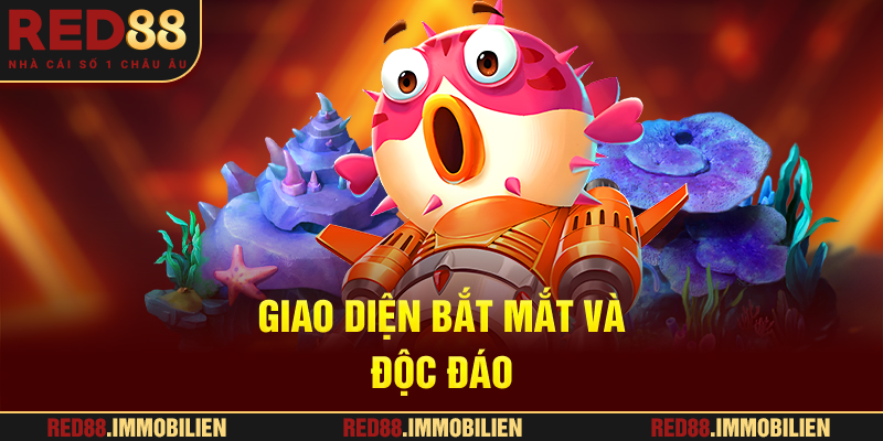 Giao diện bắt mắt và độc đáo