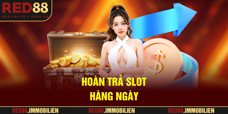 Hoàn Trả Slot Hàng Ngày