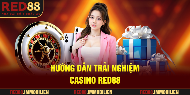 Hướng dẫn trải nghiệm Casino RED88
