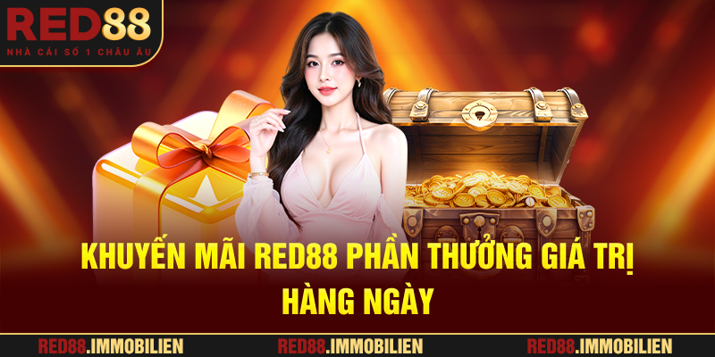 Khuyến Mãi RED88 – Phần Thưởng Giá Trị Hàng Ngày