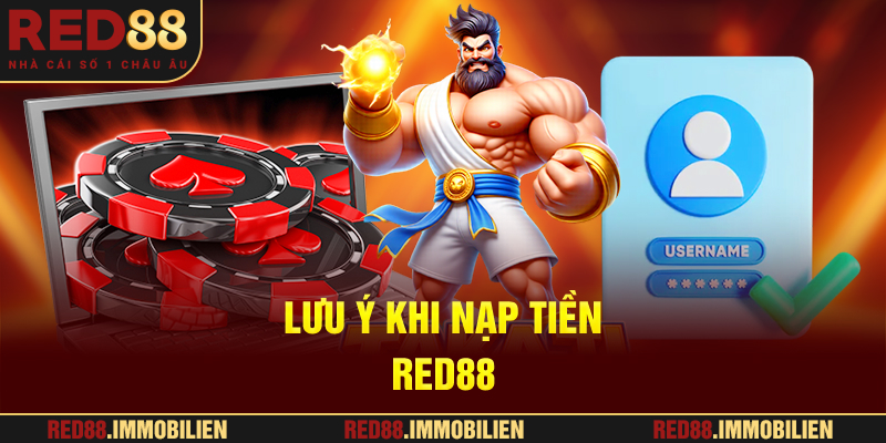 Lưu ý khi nạp tiền RED88