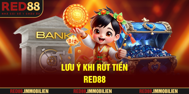 Lưu ý khi rút tiền RED88