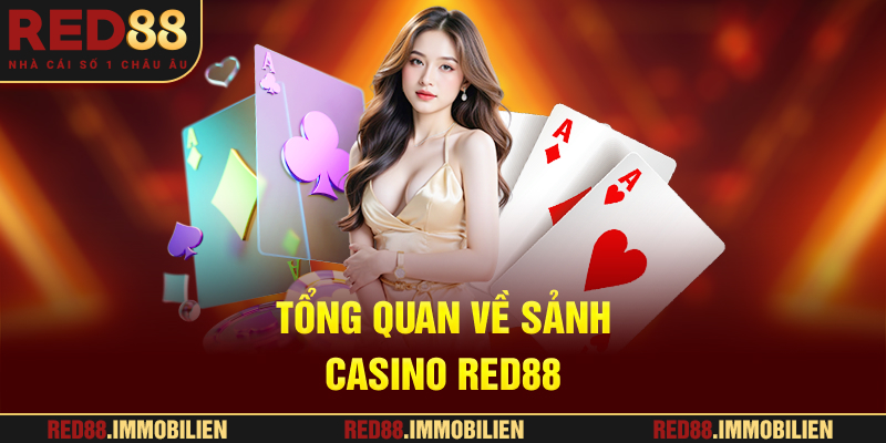 Tổng quan về sảnh Casino RED88